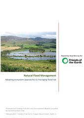 Publication cover - Natural Flood Management - a study for Friends of the Earth, February 2017