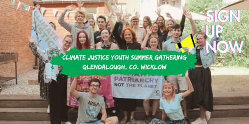 Climate Justice Youth Summer Gathering Glendalough, Co. Wicklow