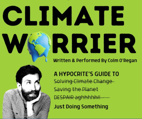 Join Friends of the Earth for Colm O'Regan's new comedy show 'Climate Worrier' at Smock Alley theatre 7pm on Saturday November 12th. (Facebook Post)